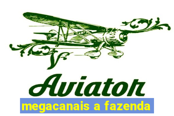megacanais a fazenda